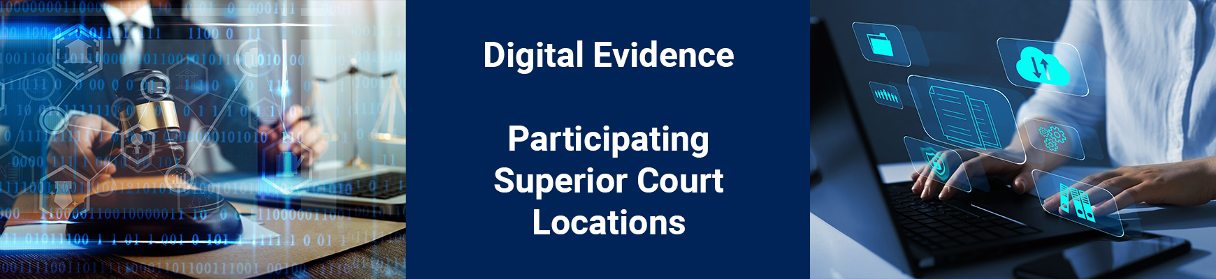 Digital Evidence Participating Superior Court Locations