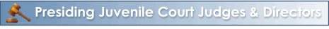 Presiding Juvenile Court Judges & Directors